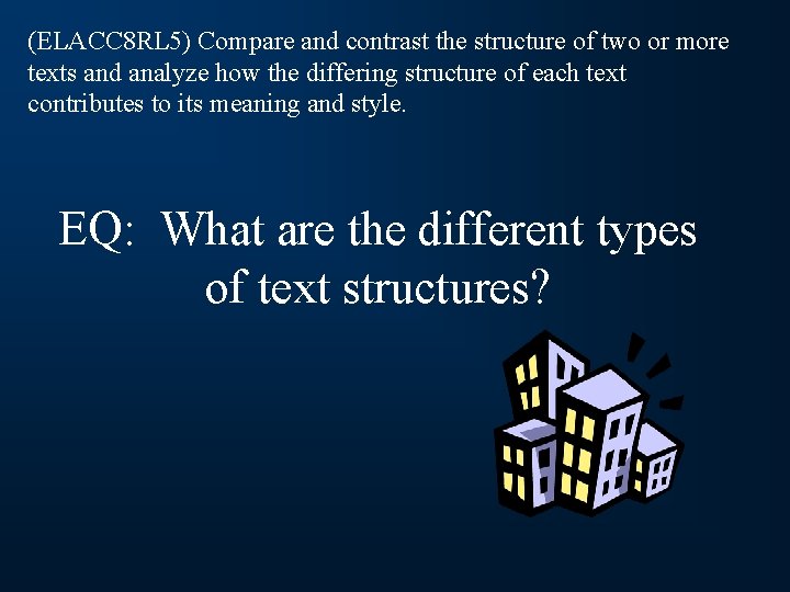 (ELACC 8 RL 5) Compare and contrast the structure of two or more texts