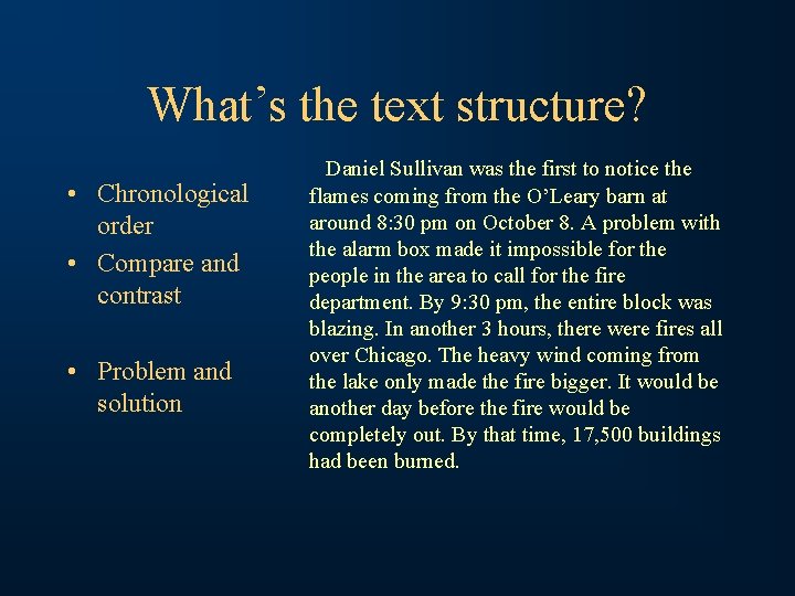 What’s the text structure? • Chronological order • Compare and contrast • Problem and