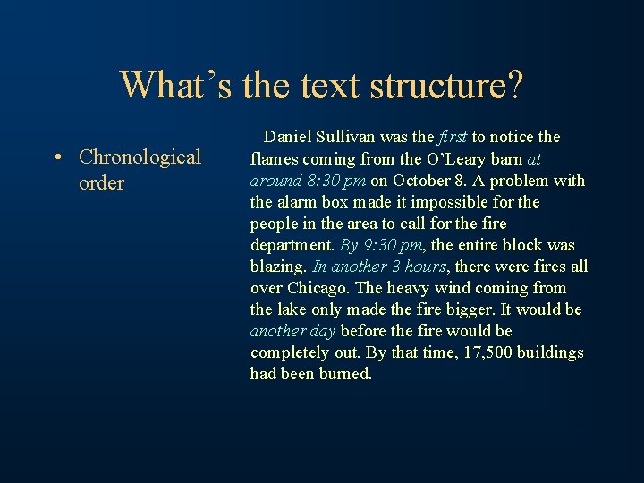 What’s the text structure? • Chronological order Daniel Sullivan was the first to notice