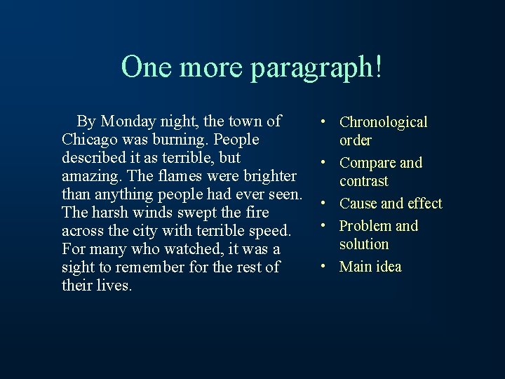 One more paragraph! By Monday night, the town of Chicago was burning. People described