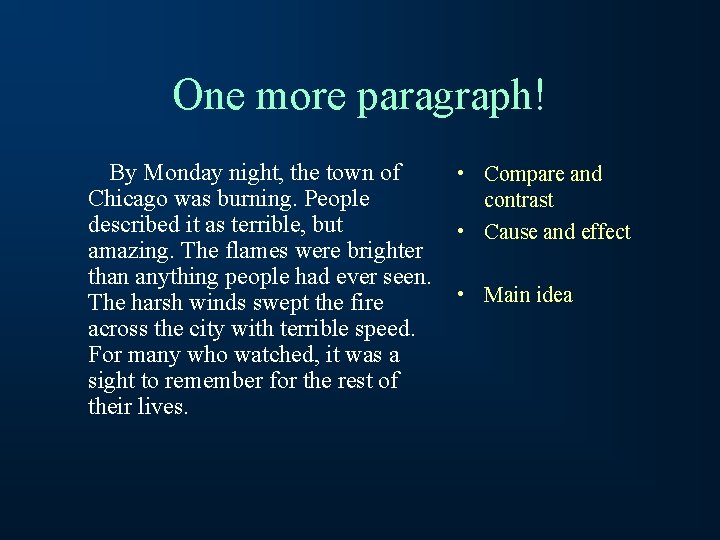 One more paragraph! By Monday night, the town of Chicago was burning. People described