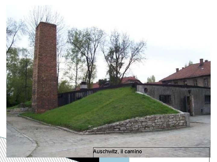 Auschwitz, il camino. 