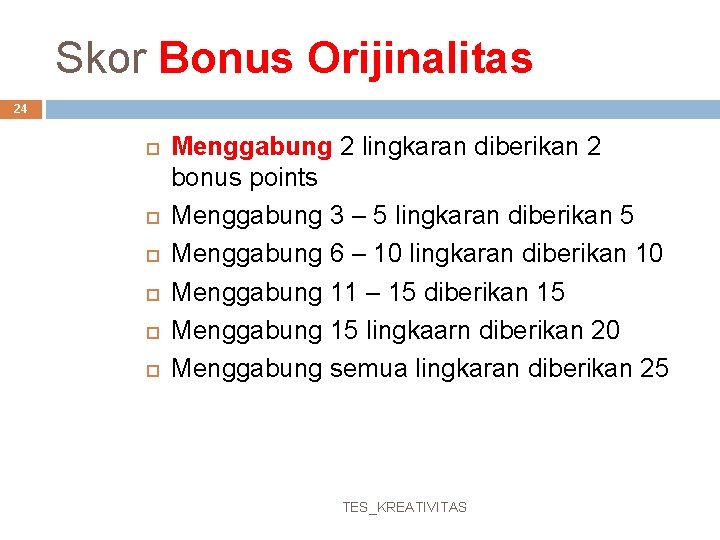 Skor Bonus Orijinalitas 24 Menggabung 2 lingkaran diberikan 2 bonus points Menggabung 3 – Skor Bonus Orijinalitas 24 Menggabung 2 lingkaran diberikan 2 bonus points Menggabung 3 –