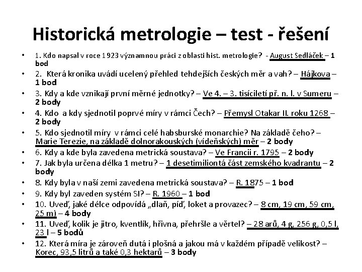Historická metrologie – test - řešení • • • 1. Kdo napsal v roce