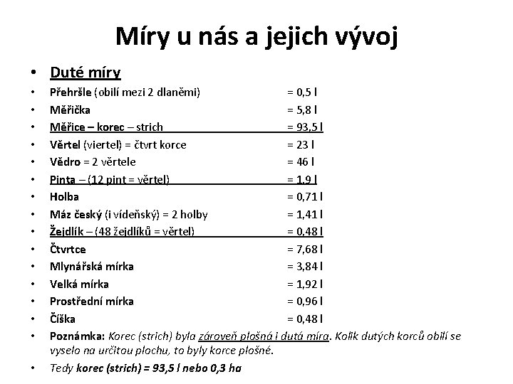 Míry u nás a jejich vývoj • Duté míry • • • • Přehršle