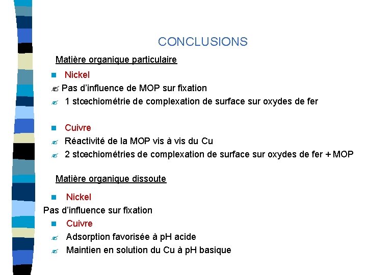 CONCLUSIONS Matière organique particulaire Nickel Pas d’influence de MOP sur fixation 1 stœchiométrie de