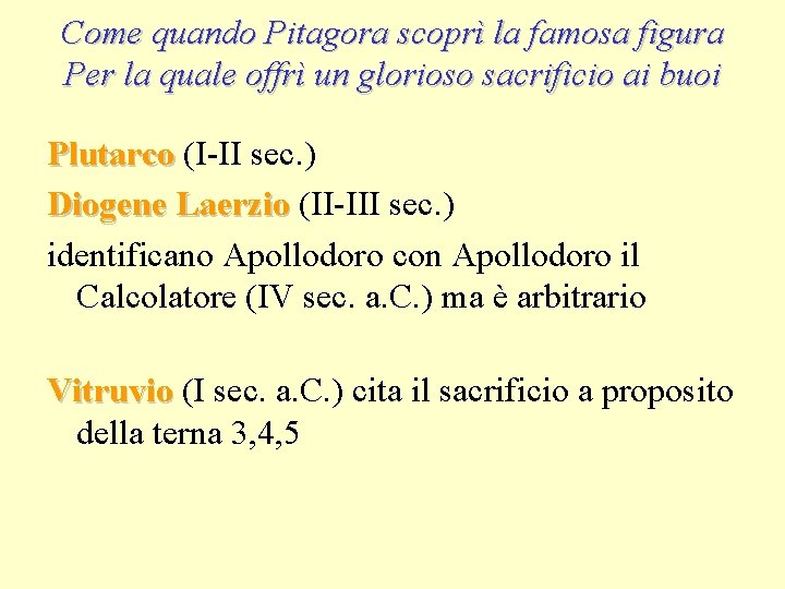 Come quando Pitagora scoprì la famosa figura Per la quale offrì un glorioso sacrificio