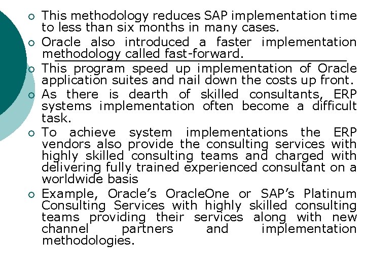 ¡ ¡ ¡ This methodology reduces SAP implementation time to less than six months