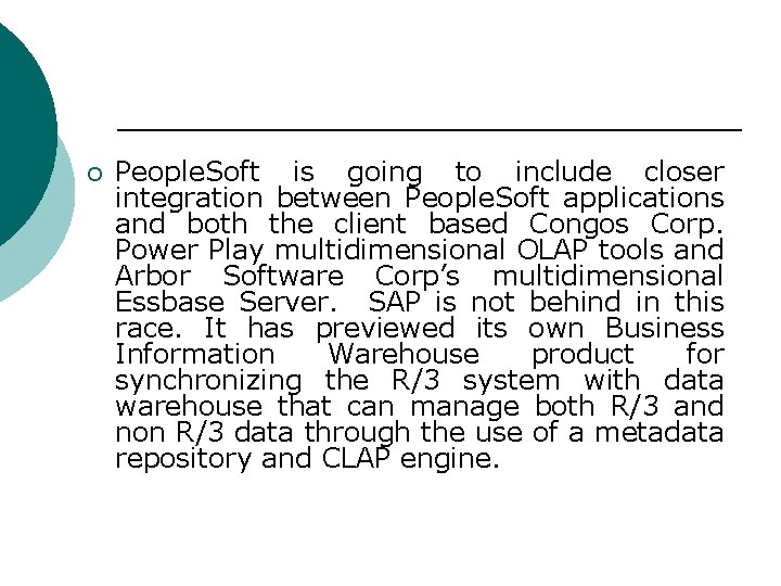 ¡ People. Soft is going to include closer integration between People. Soft applications and