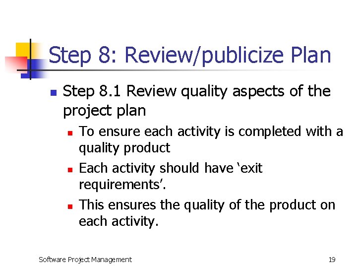 Step 8: Review/publicize Plan n Step 8. 1 Review quality aspects of the project