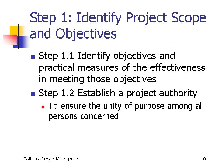Step 1: Identify Project Scope and Objectives n n Step 1. 1 Identify objectives