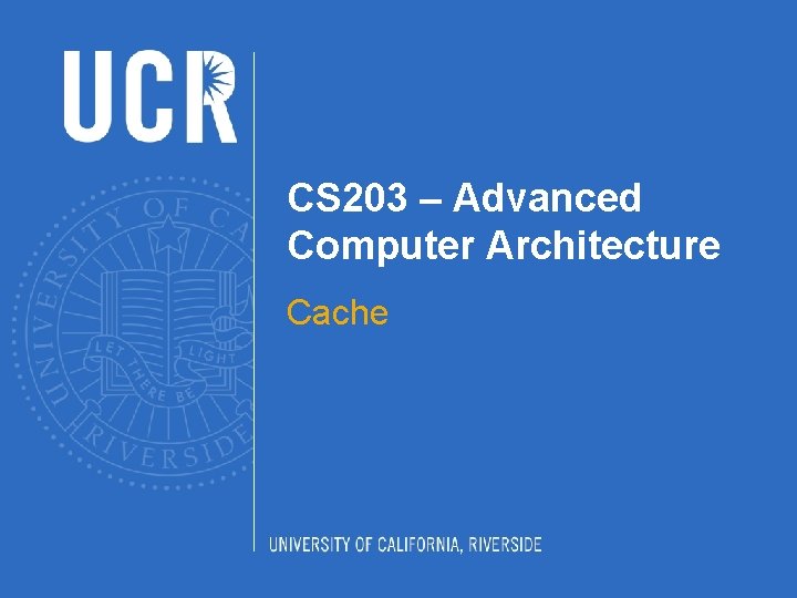 CS 203 – Advanced Computer Architecture Cache 
