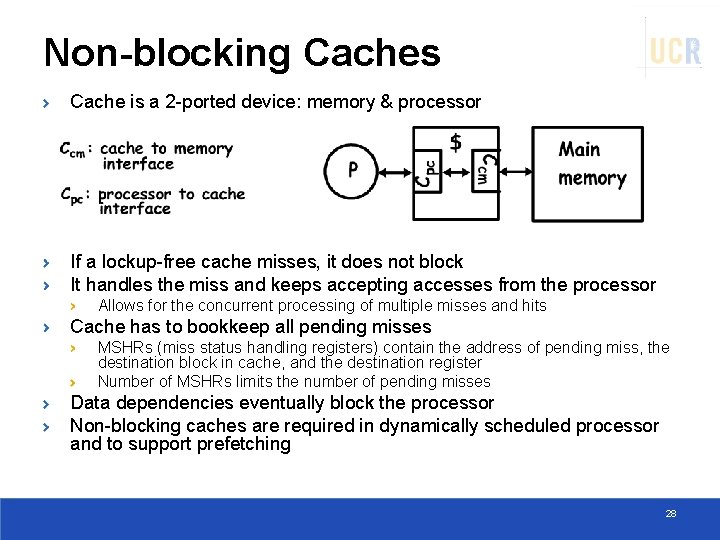 Non-blocking Caches Cache is a 2 -ported device: memory & processor If a lockup-free