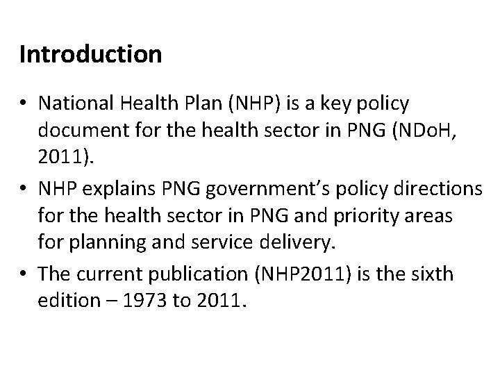 Introduction • National Health Plan (NHP) is a key policy document for the health