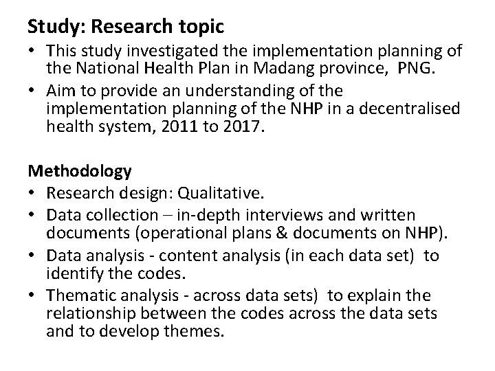Study: Research topic • This study investigated the implementation planning of the National Health