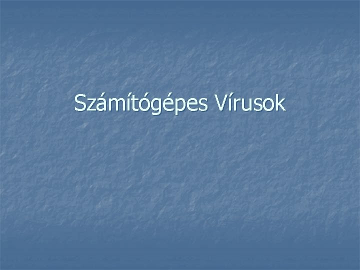 Számítógépes Vírusok 