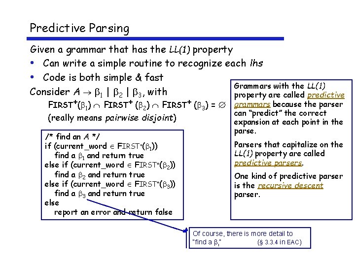 Predictive Parsing Given a grammar that has the LL(1) property • Can write a