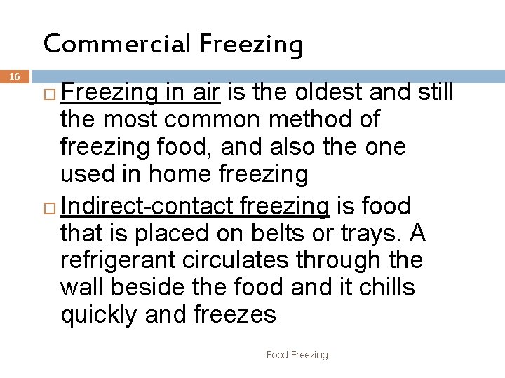 Commercial Freezing 16 Freezing in air is the oldest and still the most common