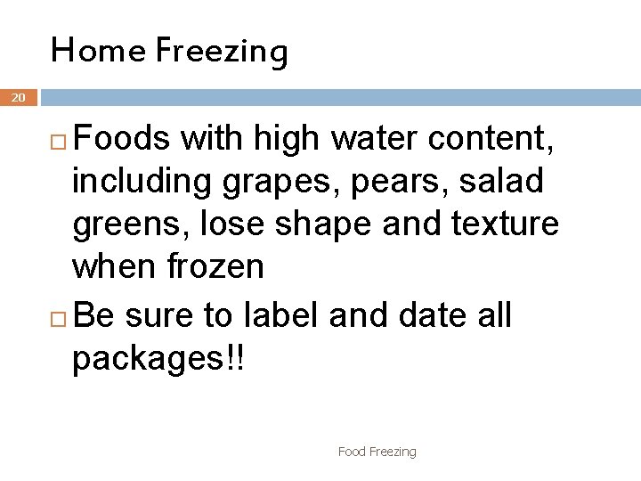 Home Freezing 20 Foods with high water content, including grapes, pears, salad greens, lose