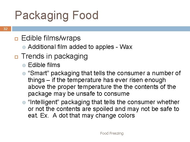 Packaging Food 32 Edible films/wraps Additional film added to apples - Wax Trends in