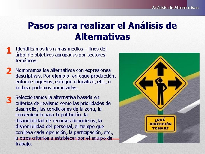 Análisis de Alternativas Pasos para realizar el Análisis de Alternativas 1 Identificamos las ramas