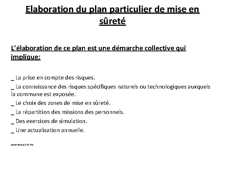 Elaboration du plan particulier de mise en sûreté L’élaboration de ce plan est une