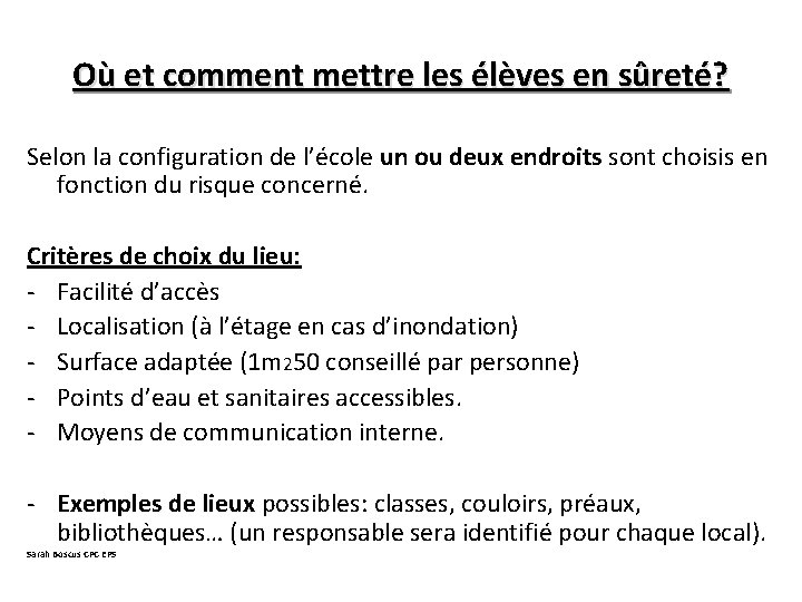 Où et comment mettre les élèves en sûreté? Selon la configuration de l’école un