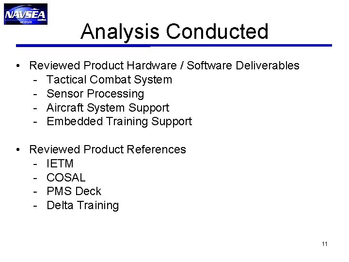 Analysis Conducted • Reviewed Product Hardware / Software Deliverables - Tactical Combat System - Analysis Conducted • Reviewed Product Hardware / Software Deliverables - Tactical Combat System -