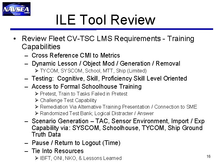 ILE Tool Review • Review Fleet CV-TSC LMS Requirements - Training Capabilities – Cross ILE Tool Review • Review Fleet CV-TSC LMS Requirements - Training Capabilities – Cross