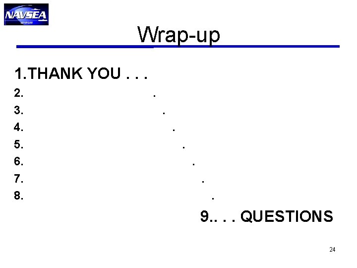 Wrap-up 1. THANK YOU. . . 2. 3. 4. 5. 6. 7. 8. . Wrap-up 1. THANK YOU. . . 2. 3. 4. 5. 6. 7. 8. .