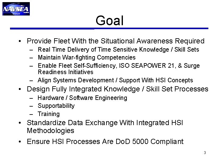 Goal • Provide Fleet With the Situational Awareness Required – Real Time Delivery of Goal • Provide Fleet With the Situational Awareness Required – Real Time Delivery of
