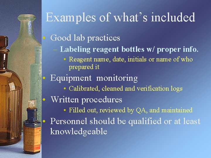 Examples of what’s included • Good lab practices – Labeling reagent bottles w/ proper