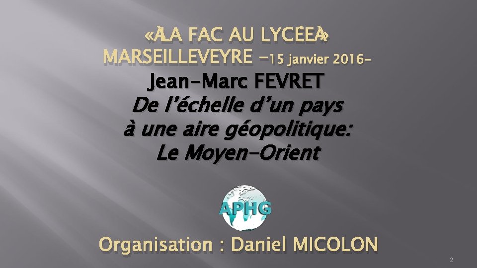  « LA FAC AU LYCÉE » MARSEILLEVEYRE -15 janvier 2016 - Jean-Marc FEVRET