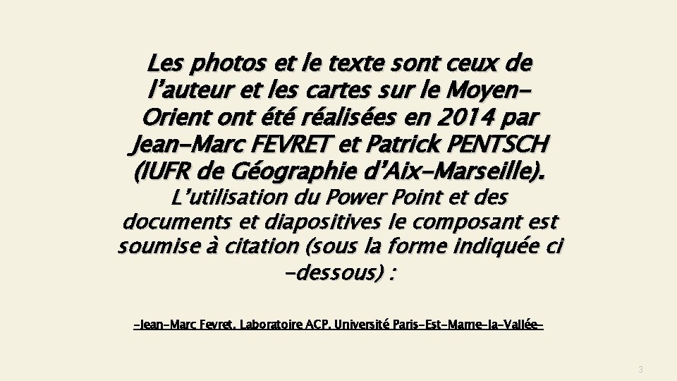 Les photos et le texte sont ceux de l’auteur et les cartes sur le