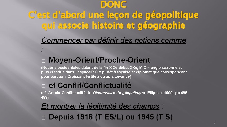 DONC C’est d’abord une leçon de géopolitique qui associe histoire et géographie Commencer par