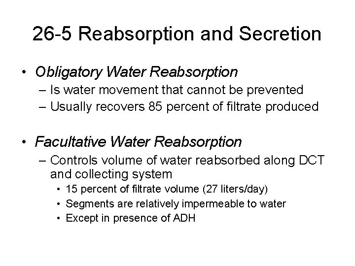 26 -5 Reabsorption and Secretion • Obligatory Water Reabsorption – Is water movement that