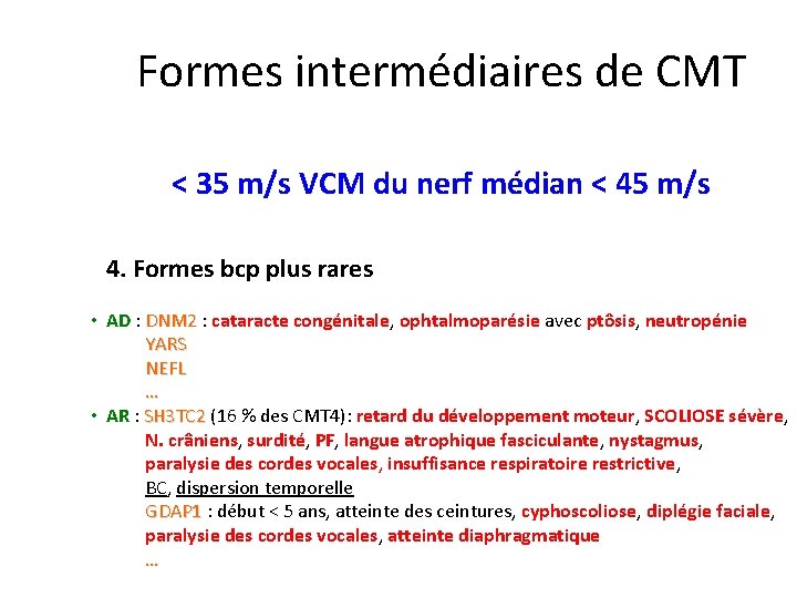 Formes intermédiaires de CMT < 35 m/s VCM du nerf médian < 45 m/s