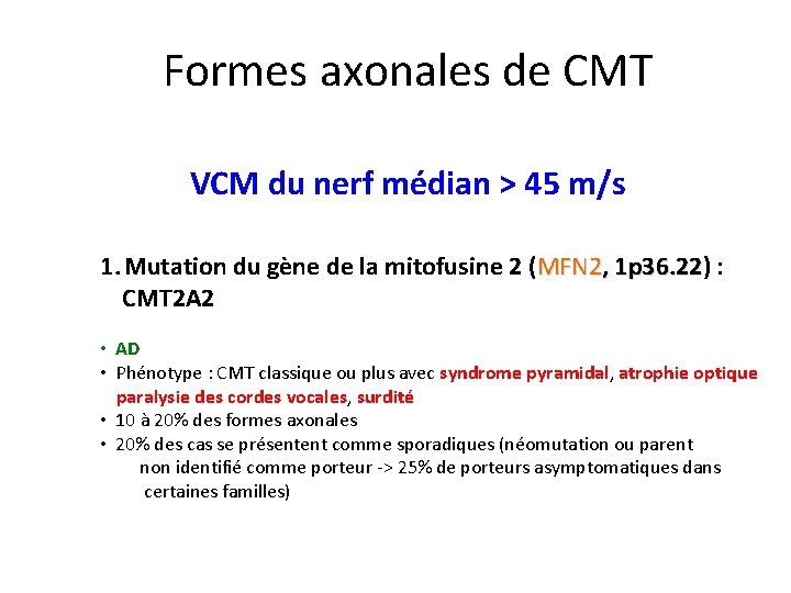 Formes axonales de CMT VCM du nerf médian > 45 m/s 1. Mutation du