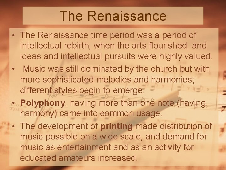 The Renaissance • The Renaissance time period was a period of intellectual rebirth, when