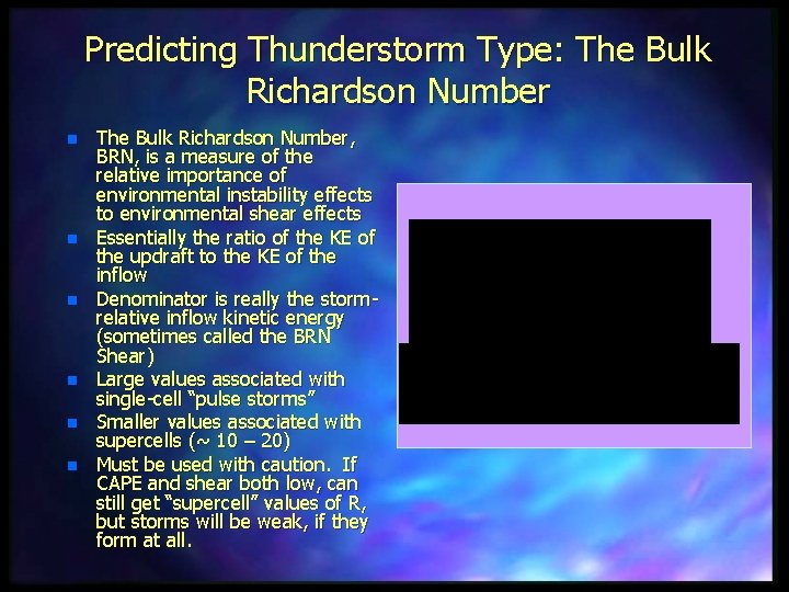 Predicting Thunderstorm Type: The Bulk Richardson Number n n n The Bulk Richardson Number,