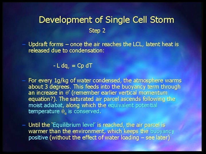 Development of Single Cell Storm Step 2 – Updraft forms – once the air