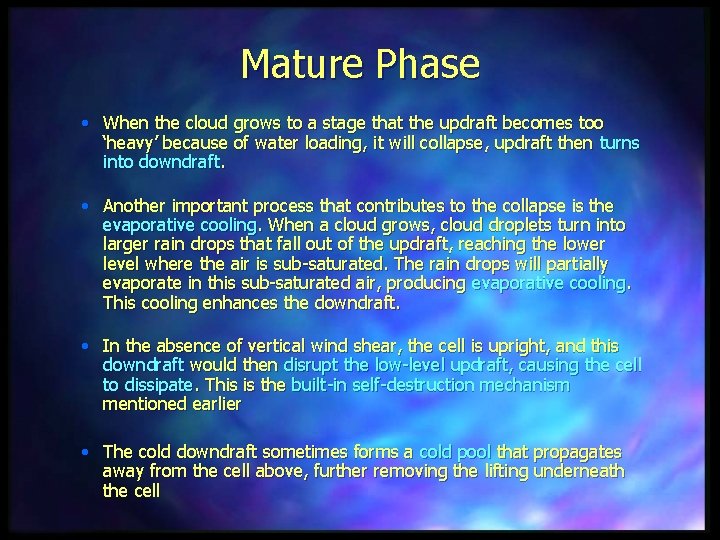 Mature Phase • When the cloud grows to a stage that the updraft becomes