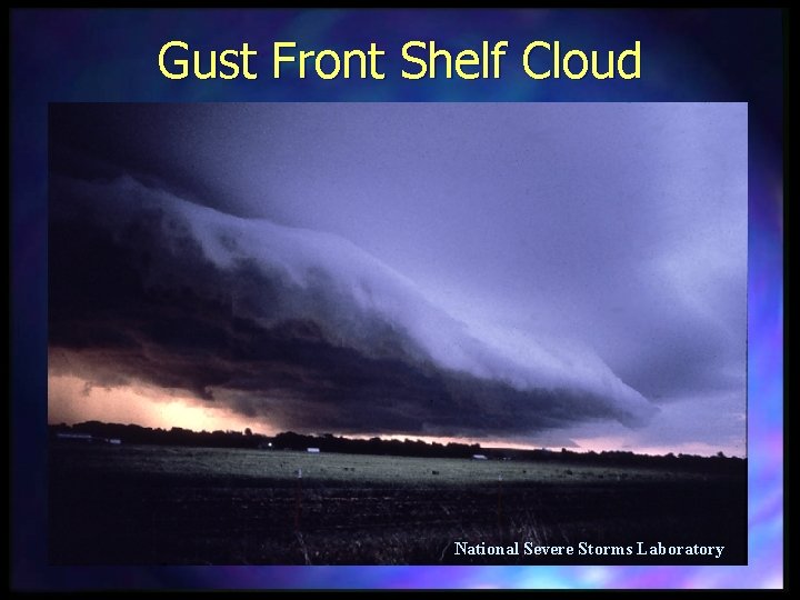 Gust Front Shelf Cloud National Severe Storms Laboratory 
