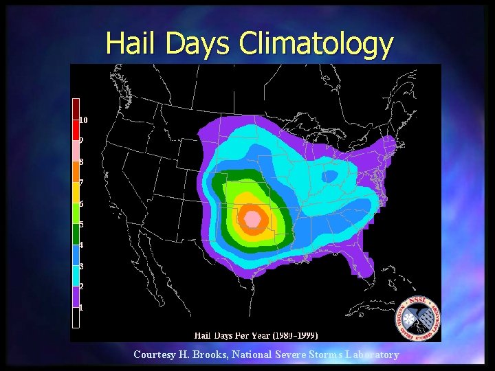 Hail Days Climatology Courtesy H. Brooks, National Severe Storms Laboratory 
