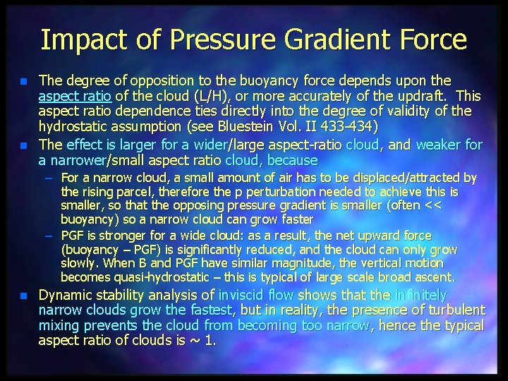 Impact of Pressure Gradient Force n n The degree of opposition to the buoyancy