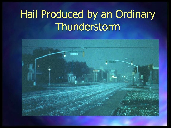 Hail Produced by an Ordinary Thunderstorm 