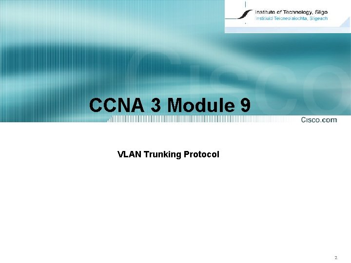 CCNA 3 Module 9 VLAN Trunking Protocol 2 