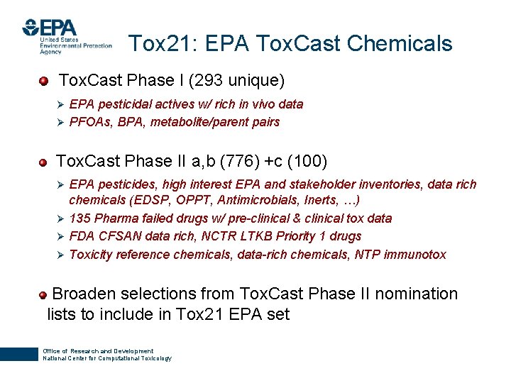 Tox 21: EPA Tox. Cast Chemicals Tox. Cast Phase I (293 unique) EPA pesticidal