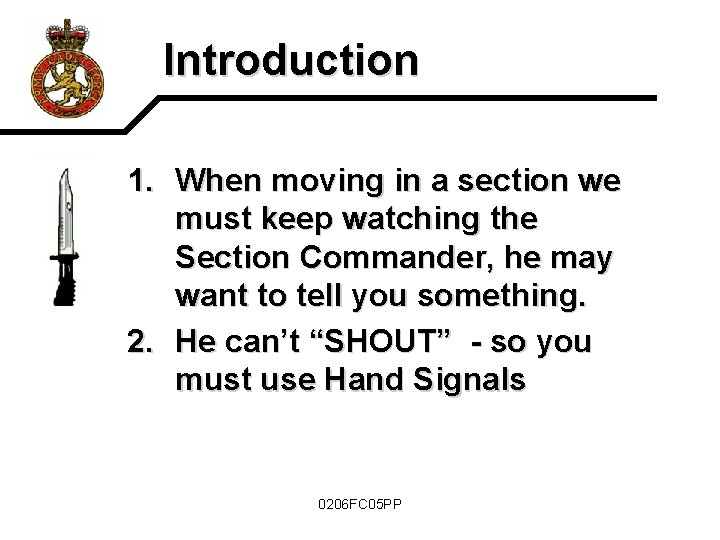 Introduction 1. When moving in a section we must keep watching the Section Commander,