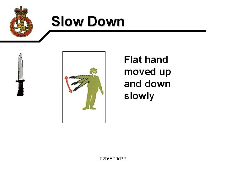 Slow Down Flat hand moved up and down slowly 0206 FC 05 PP 